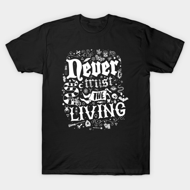 Never Trust The Living - Goth - Vintage Distressed Occult T-Shirt by Nemons